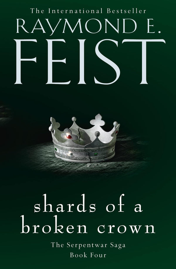 Shards of a Broken Crown: Book 4 (The Serpentwar Saga) by Raymond E. Feist - used book at Perkology Books