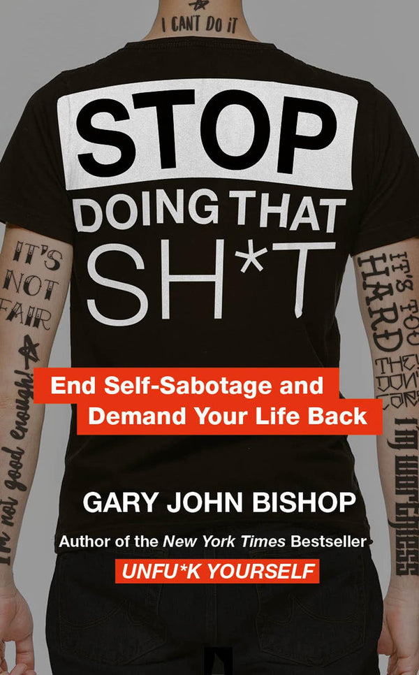 Stop Doing That Sh*t by Gary John Bishop - used book at Perkology Books