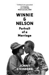 Winnie & Nelson: Portrait of a Marriage by Jonny Steinberg