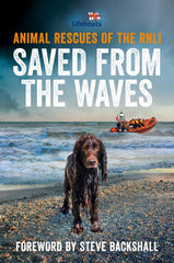 Saved from the Waves: The perfect gift book for animal lovers from the RNLI by The RNLI - used book at Perkology Books