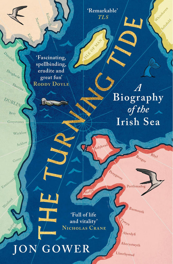 The Turning Tide: A Biography of the Irish Sea by Jon Gower - used book at Perkology Books
