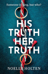 His Truth Her Truth: The brand new nail-biting psychological thriller by Noelle Holten - used book at Perkology Books