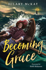 Becoming Grace: A re-imagining of the incredible tale of Grace Darling by Hilary McKay - used book at Perkology Books