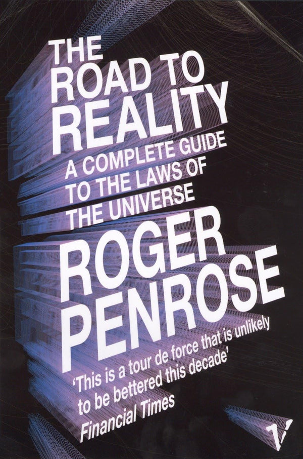 The Road to Reality: A Complete Guide to the Laws of the Universe by Roger Penrose - used book at Perkology Books