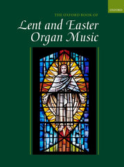 The Oxford Book of Lent and Easter Organ Music: including music for Lent by Robert Gower - used book at Perkology Books