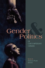 Gender & Politics in Contemporary Canada by Francois-Pierre Gingras - used book at Perkology Books