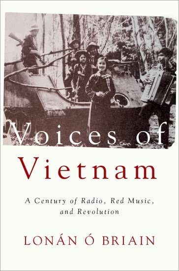 Voices of Vietnam: A Century of Radio, Red Music, and Revolution by Briain - used book at Perkology Books