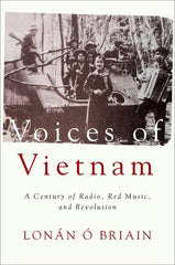 Voices of Vietnam: A Century of Radio, Red Music, and Revolution by Briain - used book at Perkology Books