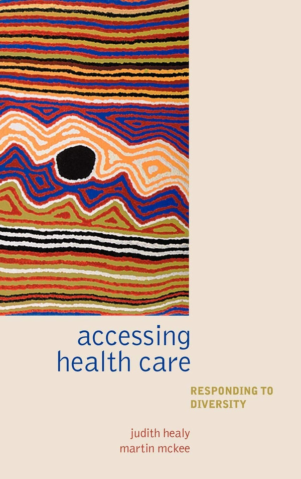 Accessing Health Care: Responding to Diversity by Judith Healy - used book at Perkology Books