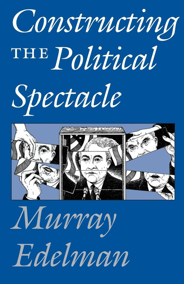 Constructing The Political Spectacle by Murray Edelman - used book at Perkology Books