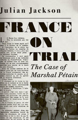 France on Trial: The Case of Marshal Pétain by Julian Jackson - used book at Perkology Books