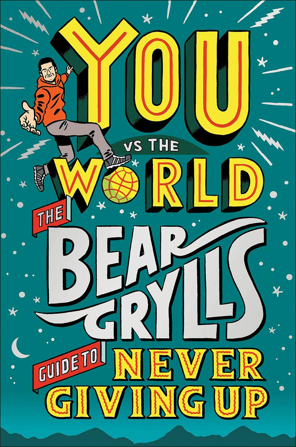 You Vs The World: The Bear Grylls Guide to Never Giving Up [Hardcover] by Bear Grylls - used book at Perkology Books