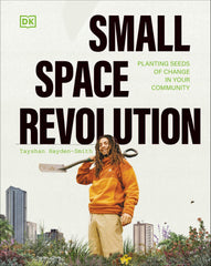 Small Space Revolution: Planting Seeds of Change in Your Community by Tayshan Hayden-Smith - used book at Perkology Books