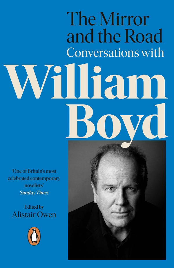 The Mirror and the Road: Conversations with William Boyd by Alistair Owen - used book at Perkology Books
