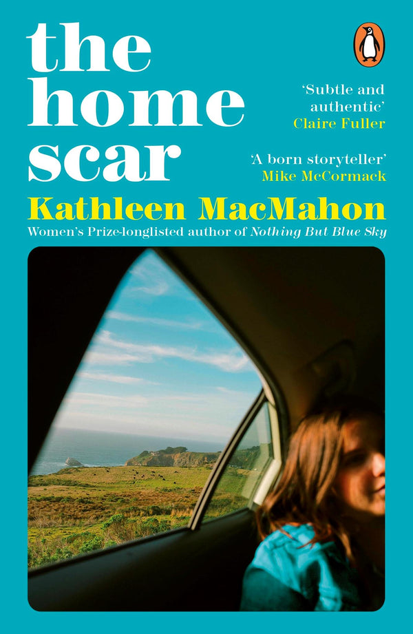 The Home Scar: From the Women’s Prize-longlisted author of Nothing But Blue Sky by Kathleen MacMahon - used book at Perkology Books