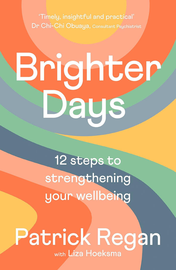 Brighter Days: 12 steps to strengthening your wellbeing [Paperback] Regan OBE OB - used book at Perkology Books