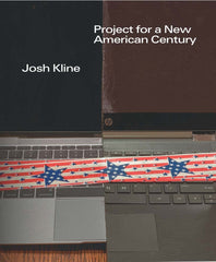 Josh Kline: Project for a New American Century by Christopher Y Lew - used book at Perkology Books