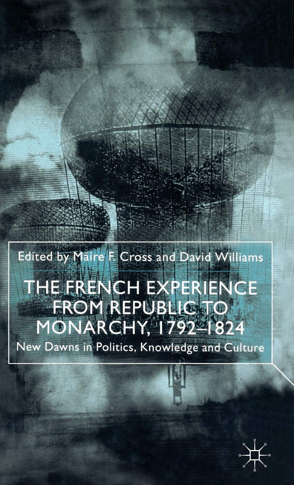 The French Experience from Republic to Monarchy, 1792-1824 by M. Cross - used book at Perkology Books