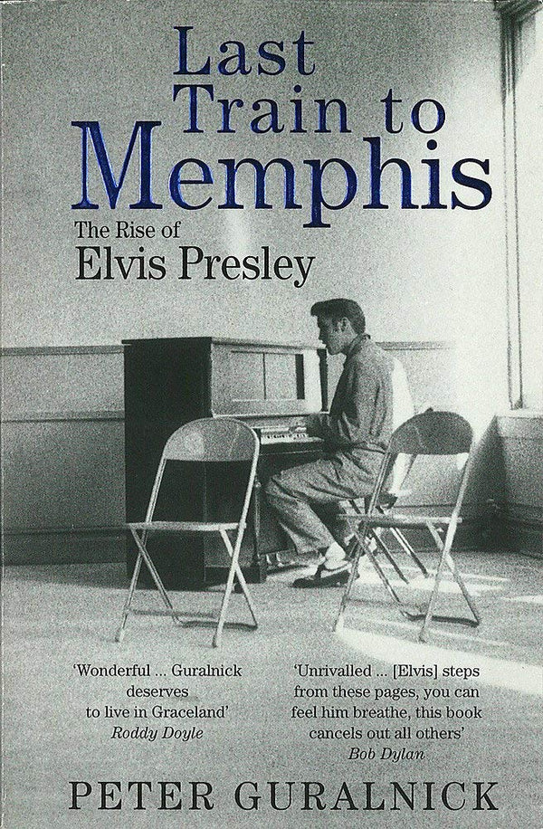 Last Train To Memphis: The Rise of Elvis Presley by Peter Guralnick - used book at Perkology Books