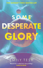 Some Desperate Glory: The Hugo Award-winning novel by Emily Tesh
