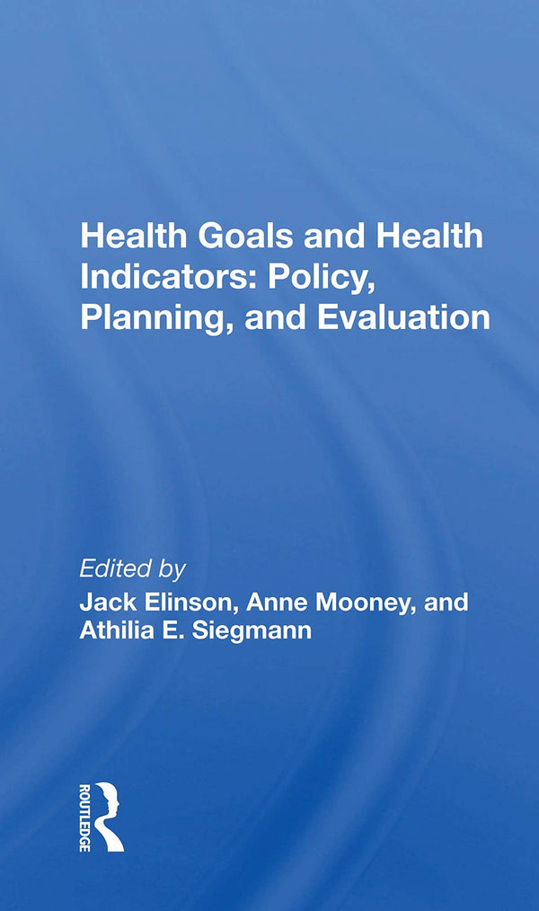 Health Goals And Health Indicators: Policy, Planning, And Evaluation by Jack Elinson - used book at Perkology Books