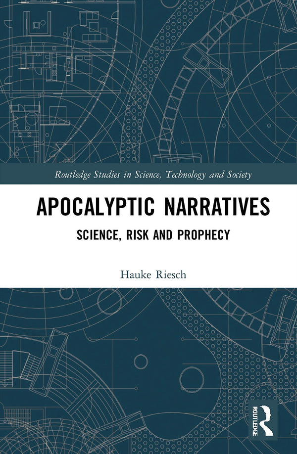 Apocalyptic Narratives: Science, Risk and Prophecy (Routledge Studies) by Hauke Riesch - used book at Perkology Books