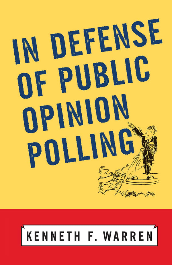 In Defense Of Public Opinion Polling by Kenneth F Warren - used book at Perkology Books