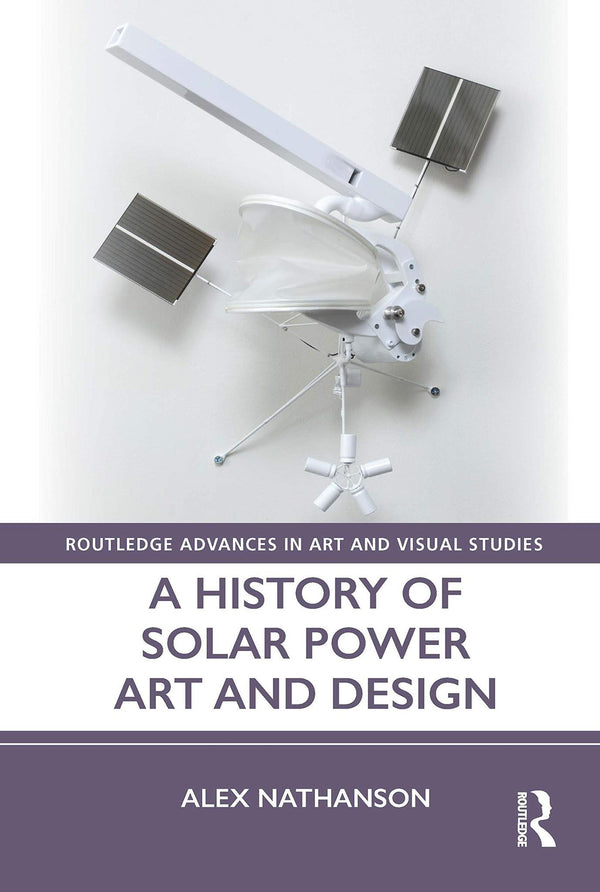 A History of Solar Power Art and Design by Alex Nathanson - used book at Perkology Books