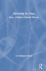 Genocide in Libya: Shar, a Hidden Colonial History by Ali Abdullatif Ahmida - used book at Perkology Books