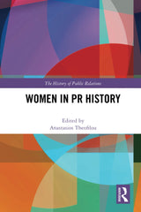 Women in PR History (The History of Public Relations) by Anastasios Theofilou - used book at Perkology Books