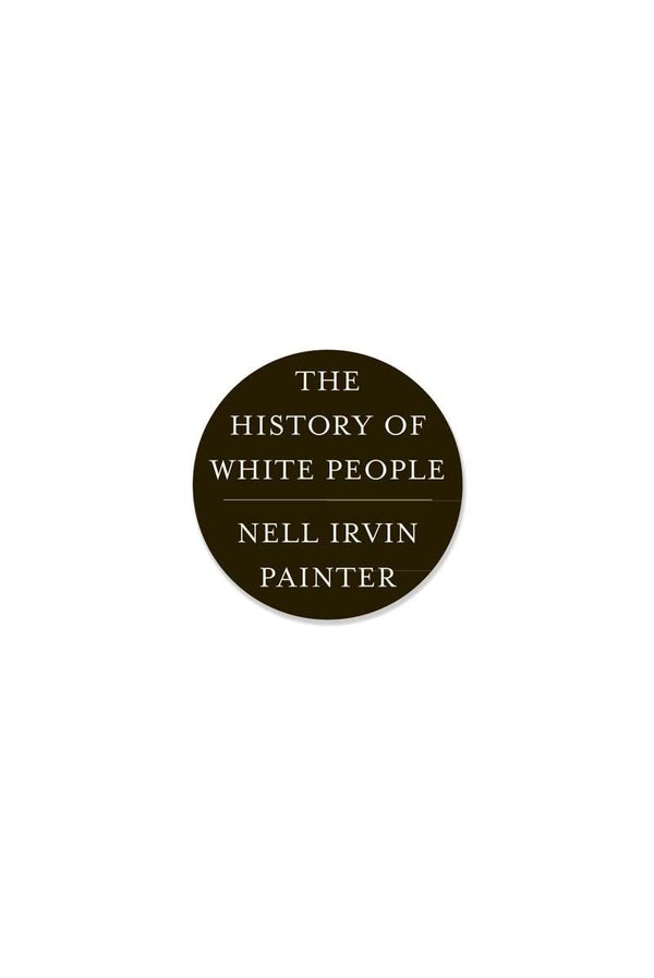 The History of White People by Nell Irvin Painter - used book at Perkology Books