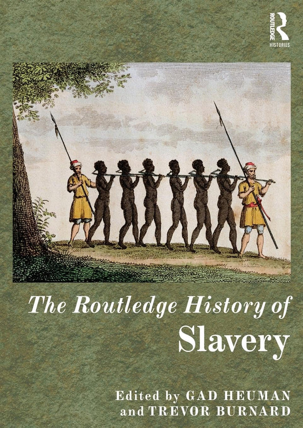 The Routledge History of Slavery (Routledge Histories) by Gad Heuman - used book at Perkology Books