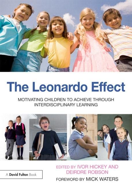 The Leonardo Effect: Motivating Children To Achieve Through Interdisciplinary Le by Ivor Hickey - used book at Perkology Books