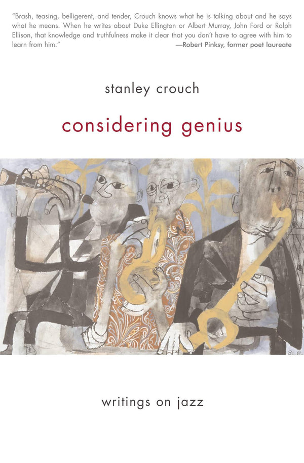 Considering Genius: Writings on Jazz by Stanley Crouch - used book at Perkology Books