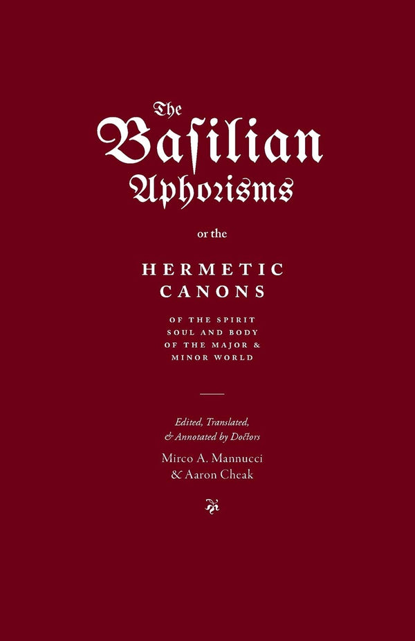 The Basilian Aphorisms: Or the Hermetic Canons of the Spirit, Soul, and Body by Mirco A Mannucci - used book at Perkology Books
