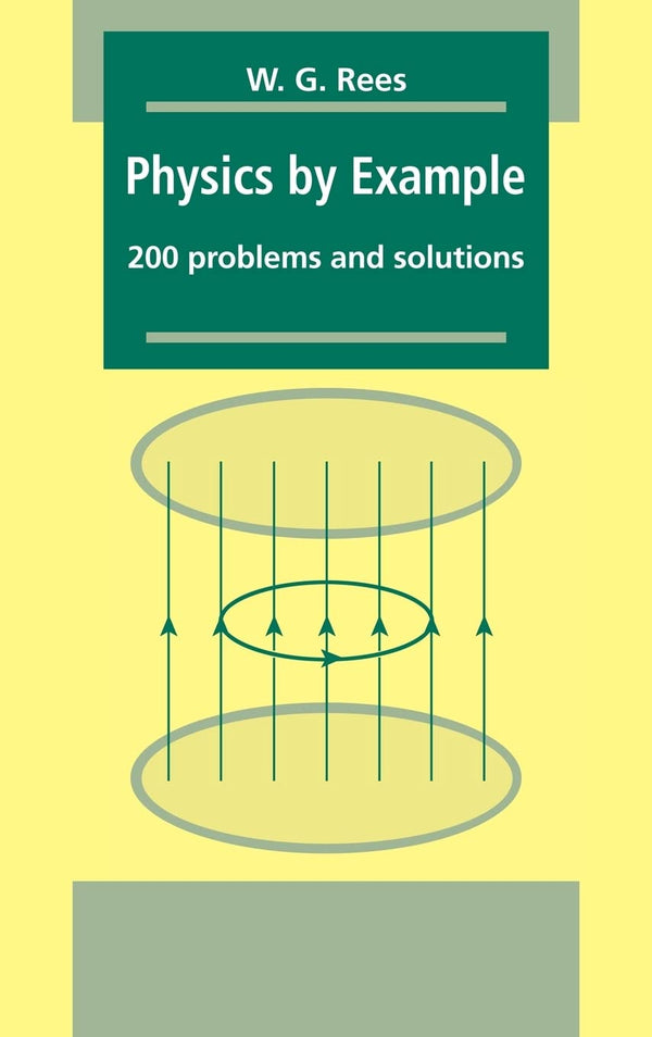 Physics by Example: 200 Problems and Solutions by W. G. Rees - used book at Perkology Books