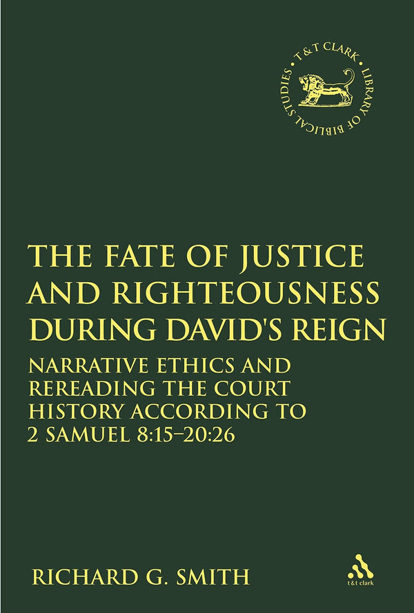 The Fate of Justice and Righteousness during David's Reign by Richard G. Smith - used book at Perkology Books