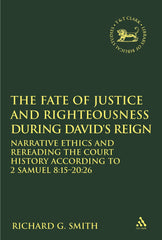 The Fate of Justice and Righteousness during David's Reign by Richard G. Smith - used book at Perkology Books