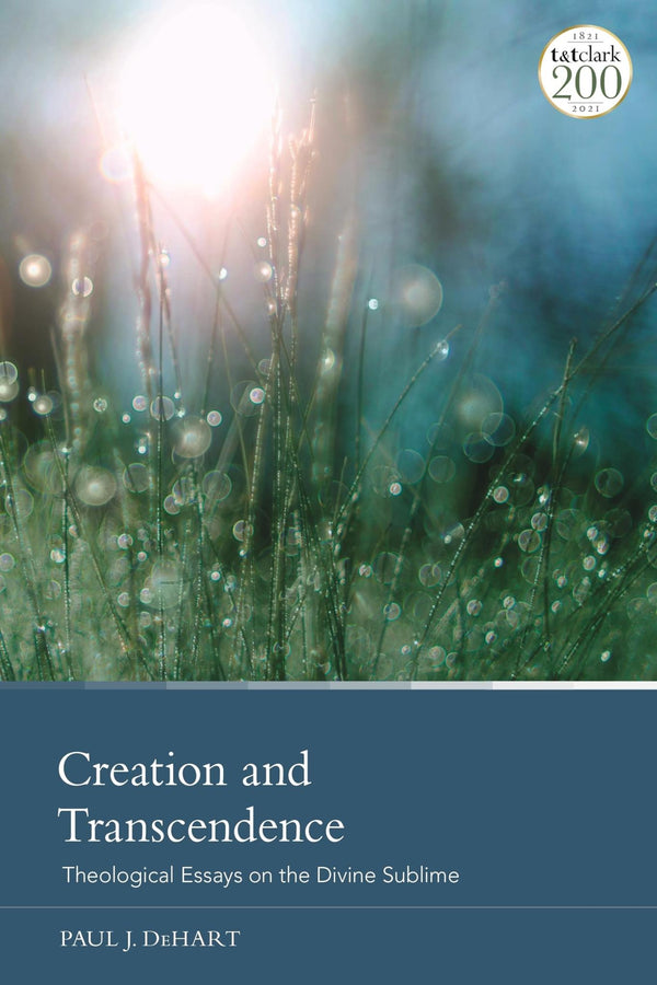 Creation and Transcendence: Theological Essays on the Divine Sublime by Paul J. DeHart - used book at Perkology Books
