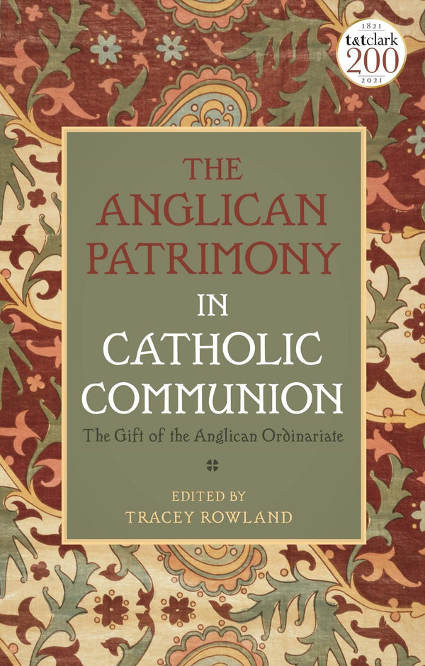 The Anglican Patrimony in Catholic Communion: The Gift of the Ordinariates by Tracey Rowland - used book at Perkology Books