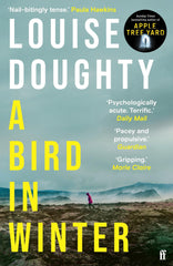 A Bird in Winter: 'Nail-bitingly tense and compelling' Paula Hawkins by Louise Doughty - used book at Perkology Books