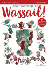 Wassail! Carols of Comfort and Joy (Mixed Voice Choir with Piano) (Faber Ed) by Alexander L'Estrange - used book at Perkology Books