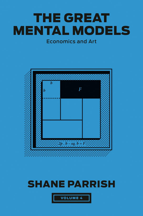 The Great Mental Models, Volume 4: Economics and Art by Shane Parrish - used book at Perkology Books
