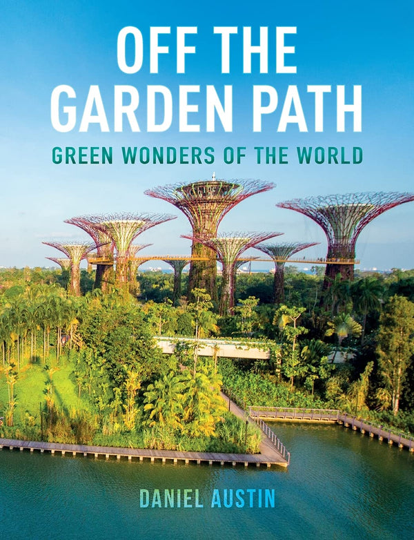 Off the Garden Path: Green Wonders of the World by Daniel Austin - used book at Perkology Books