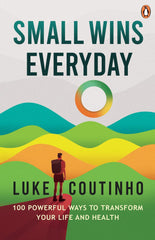Small Wins Every Day: 100 Powerful Ways To Transform Your Life and Health by Luke Coutinho - used book at Perkology Books