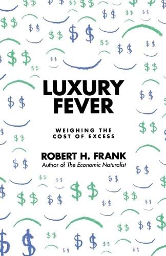 Luxury Fever: Weighing the Cost of Excess by Robert H. Frank - used book at Perkology Books