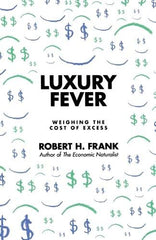 Luxury Fever: Weighing the Cost of Excess by Robert H. Frank - used book at Perkology Books