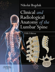 Clinical and Radiological Anatomy of the Lumbar Spine, by Nikolai Bogduk BSc(Med) MB BS MD PhD DSc DipAnat DipPainMed FAFRM FAFMM FFPM(ANZCA) - used book at Perkology Books
