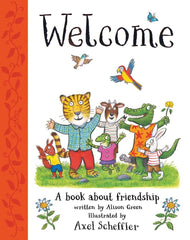 Welcome: A beautiful book about friendship, from the illustrator of The Gruffalo by Alison Green - used book at Perkology Books