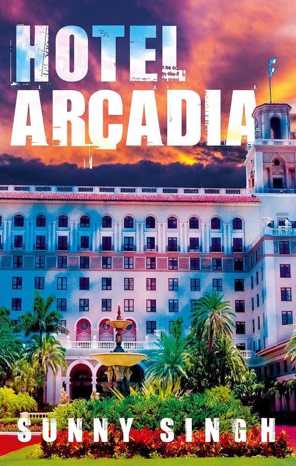 Hotel Arcadia by Sunny Singh - used book at Perkology Books
